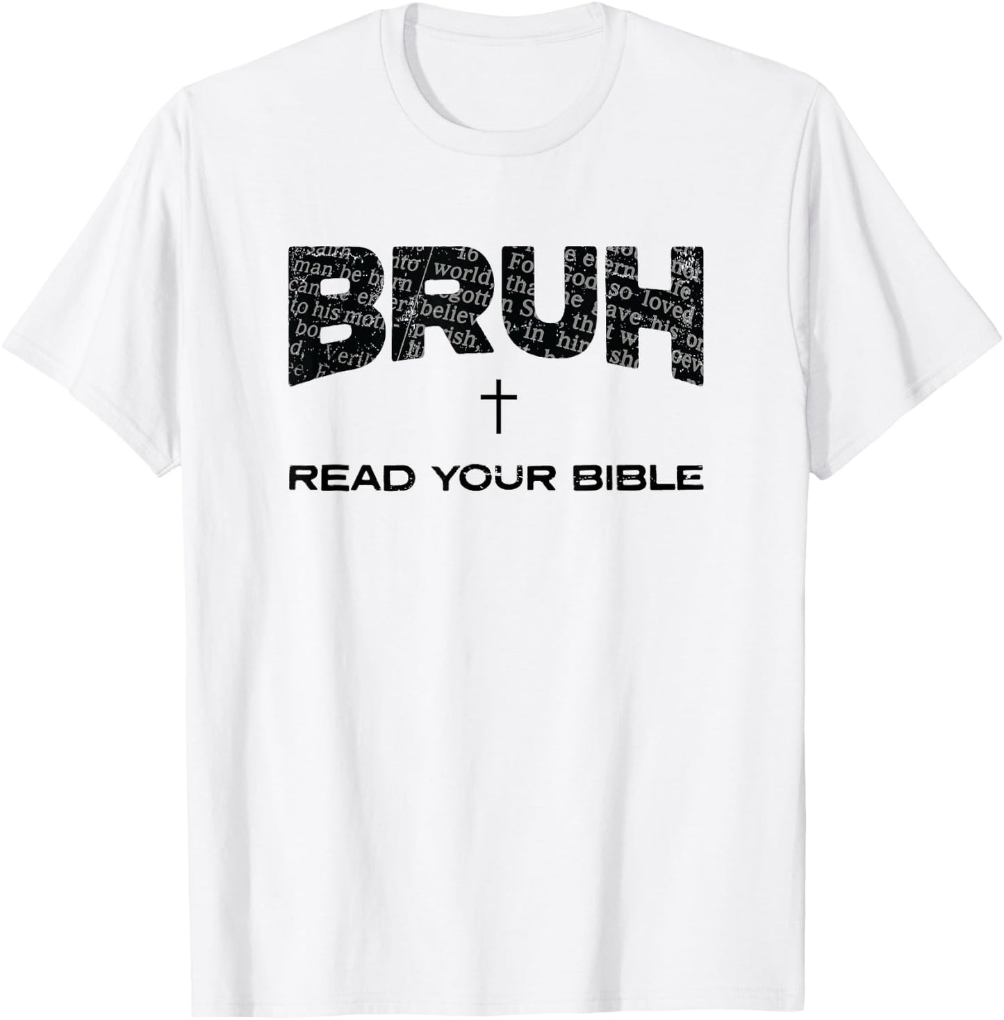 Bruh Read Your Bible Jesus Cross Funny Christian Meme T-Shirt - T-Shirt | White