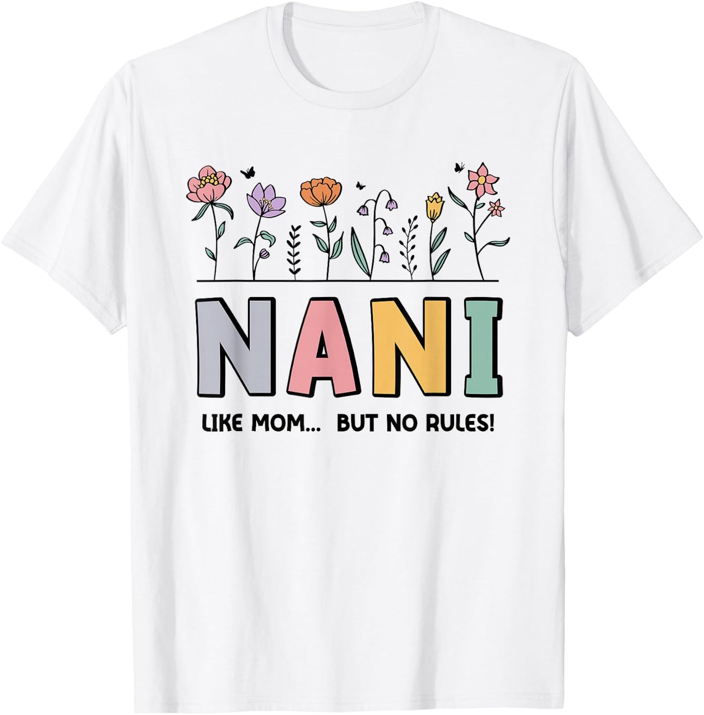 Nani Like Mom... But No Rules T-Shirt - T-Shirt | White