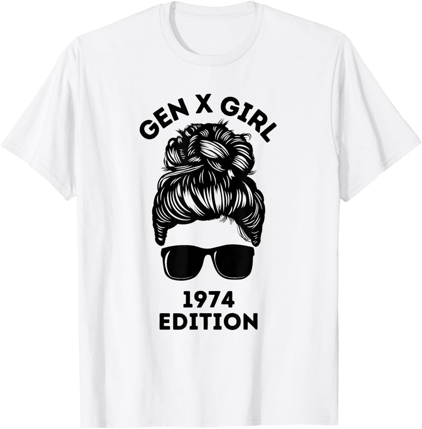 Gen X Girl 1974 Edition Messy Bun Birthday Generation X T-Shirt - T-Shirt | White