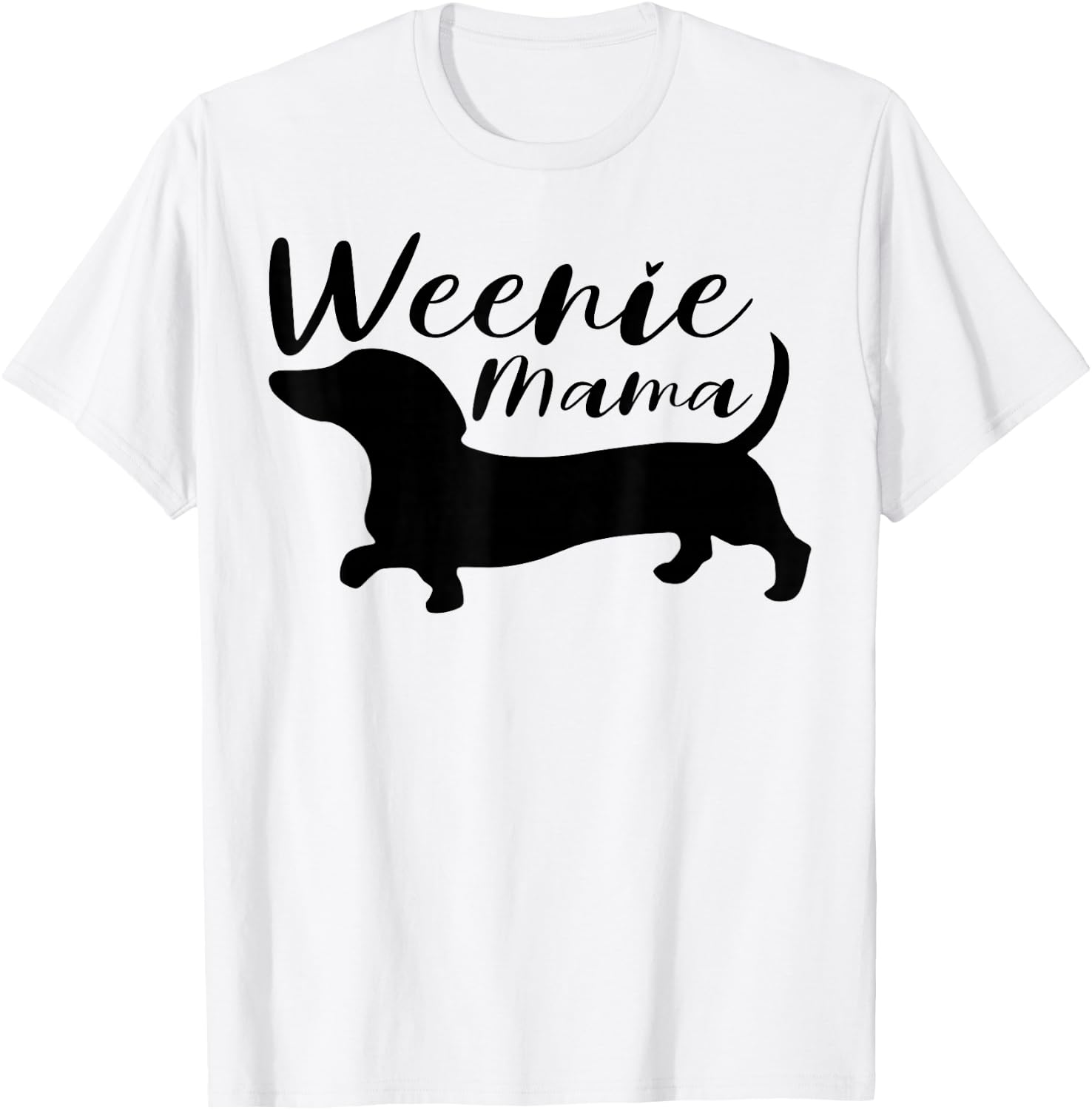 Weenie Mama Cute Dachshund Lover Weiner Dog Mom T-Shirt - T-Shirt | White