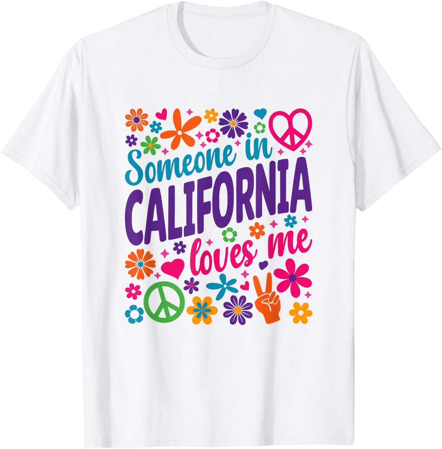 Someone In California Loves Me T-Shirt - T-Shirt | White