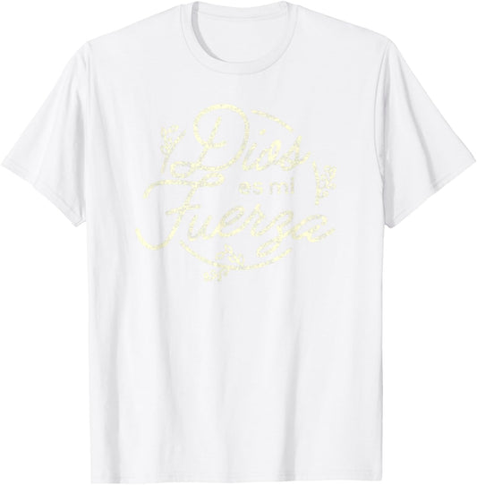 Dios es me Fuerza Camisa | Christian Shirts in Spanish T-Shirt - T-Shirt | White