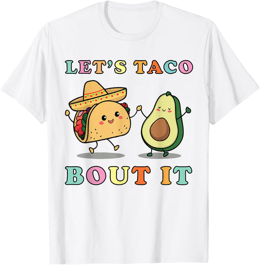 Cute Lets Taco Bout It Funny Mexican Dancing Taco Avocado T-Shirt - T-Shirt | White