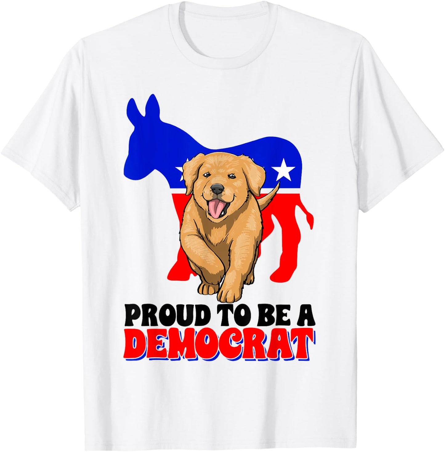 Proud To Be A Democrat Dog Puppy USA America Donkey Politics T-Shirt - T-Shirt | White