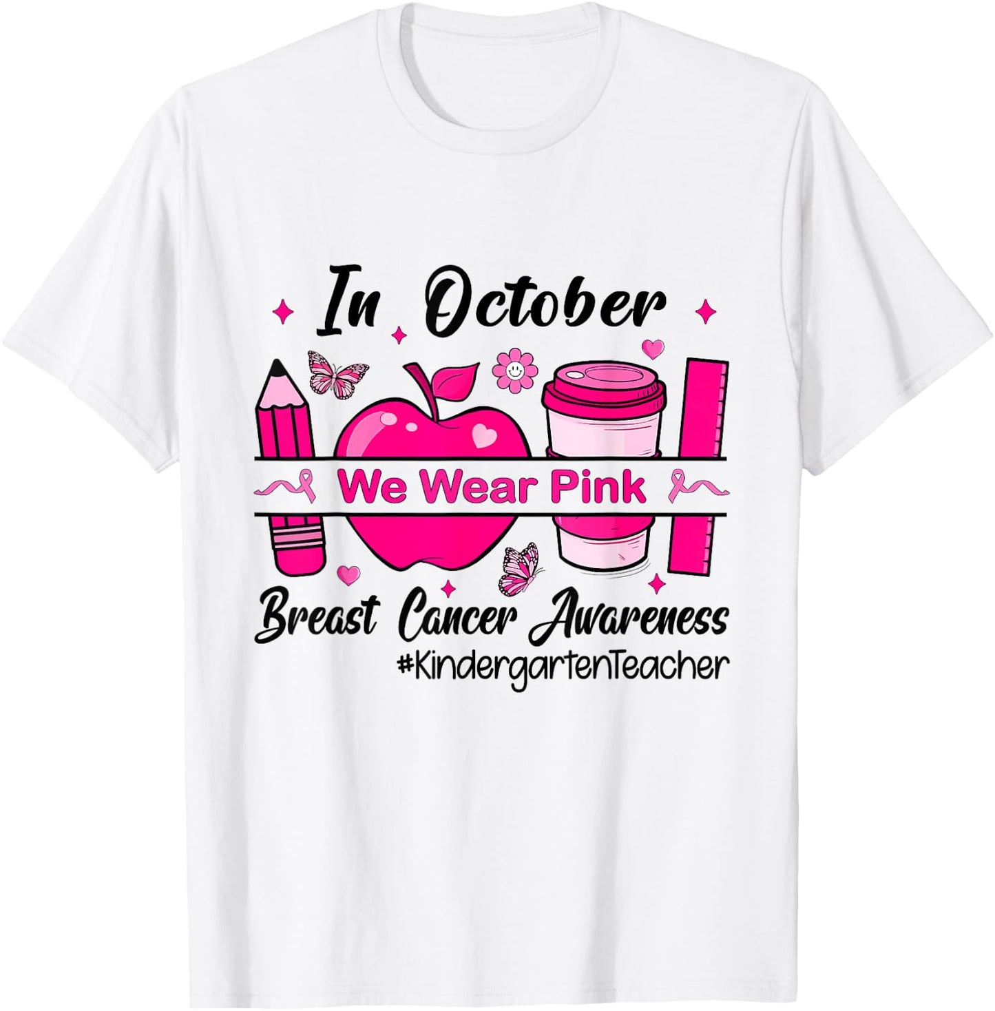 In October We Wear Pink Kindergarten Teacher T-Shirt - T-Shirt | White