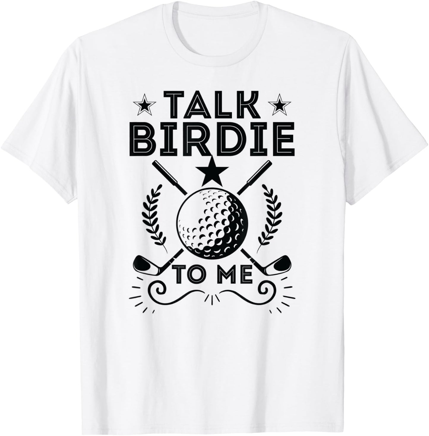 Talk Birdie To Me Funny Golf Player Pun Golfer T-Shirt - T-Shirt | White