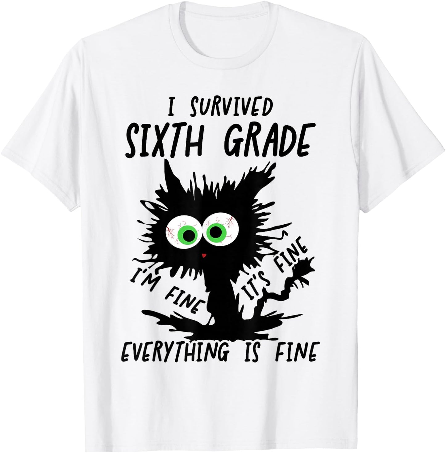 I Survived Sixth Grade I'm fine Cat 6th Grade Grad 2026 T-Shirt - T-Shirt | White