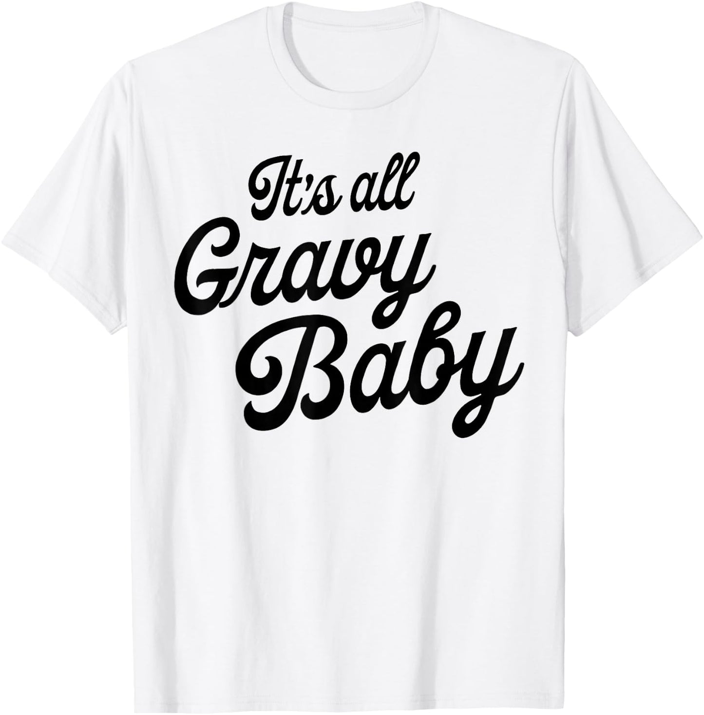 It's All Gravy Baby T-Shirt - T-Shirt | White