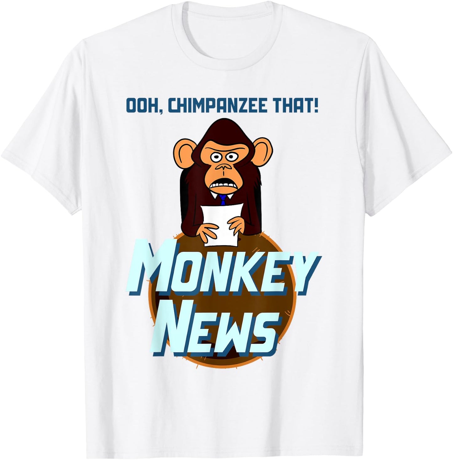 Ohh Chimpanzee That - Monkey News T-Shirt - T-Shirt | White