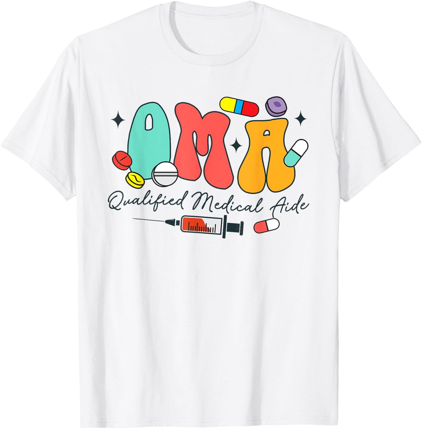 Certificated Medication Aide QMA Qualified Medical Aide T-Shirt - T-Shirt | White