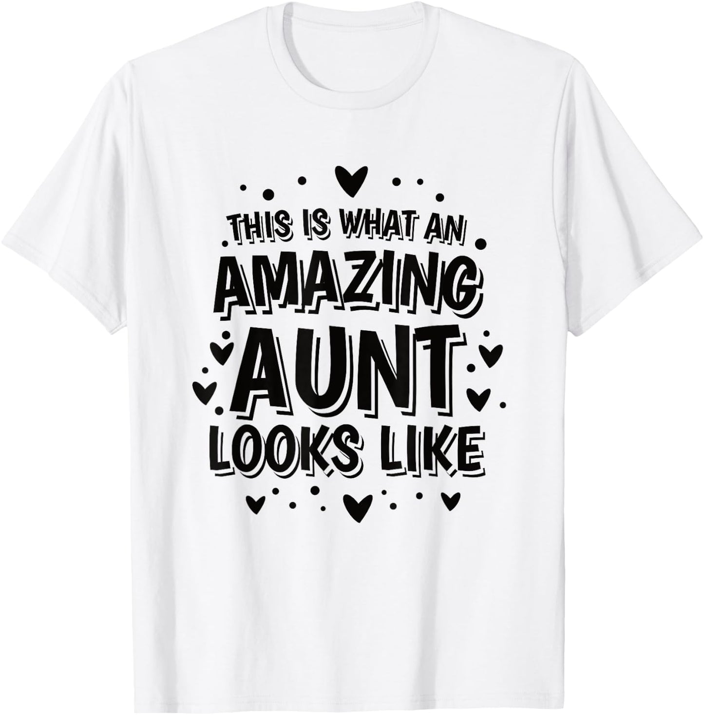 This is What an Amazing Aunt Looks Like Sister Best Aunt T-Shirt - T-Shirt | White