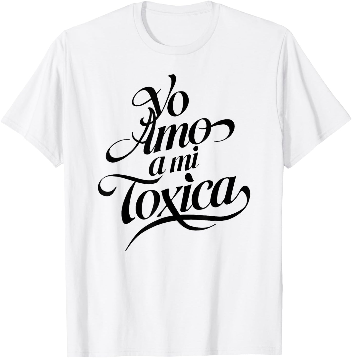Yo Amo A Mi Toxica Latina Mexicana Funny Spanish Novia Girl T-Shirt - T-Shirt | White
