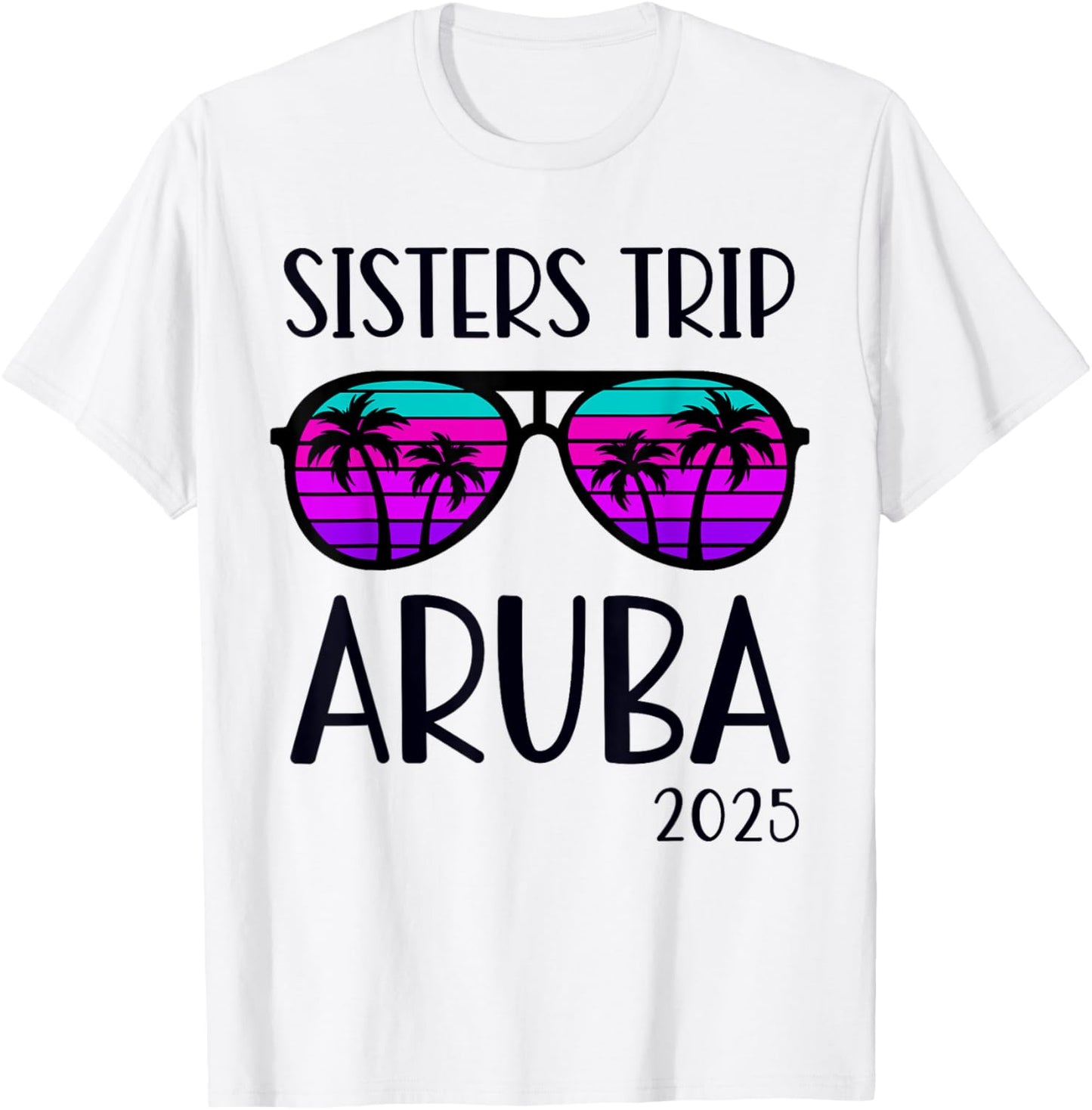 Sisters Trip 2025 Aruba Caribbean Weekend Summer Vacation Women Kids T-Shirt - T-Shirt | White