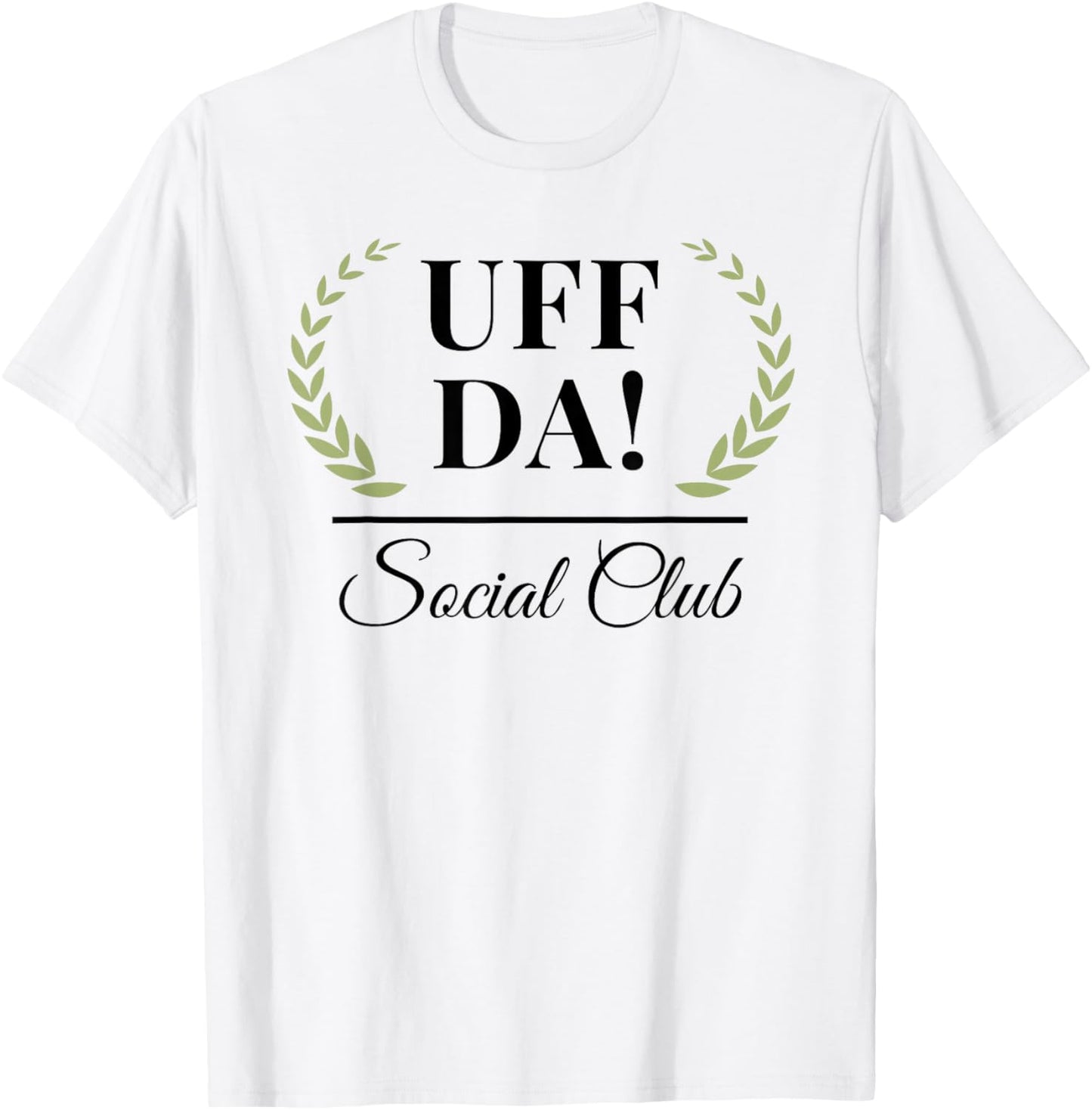 Uff Da! Social Club funny Minnesota saying Midwestern T-Shirt - T-Shirt | White