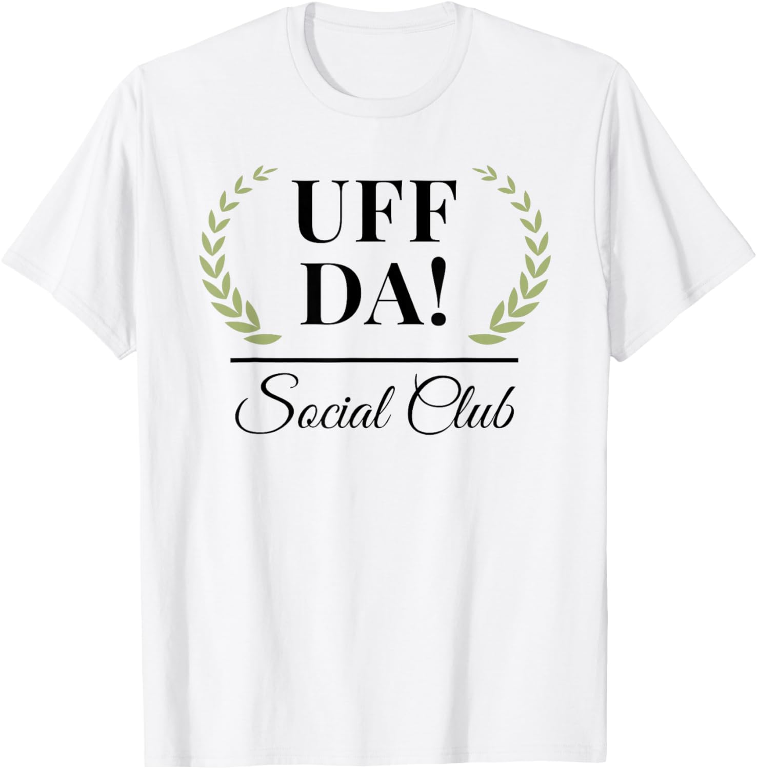 Uff Da! Social Club funny Minnesota saying Midwestern T-Shirt - T-Shirt | White