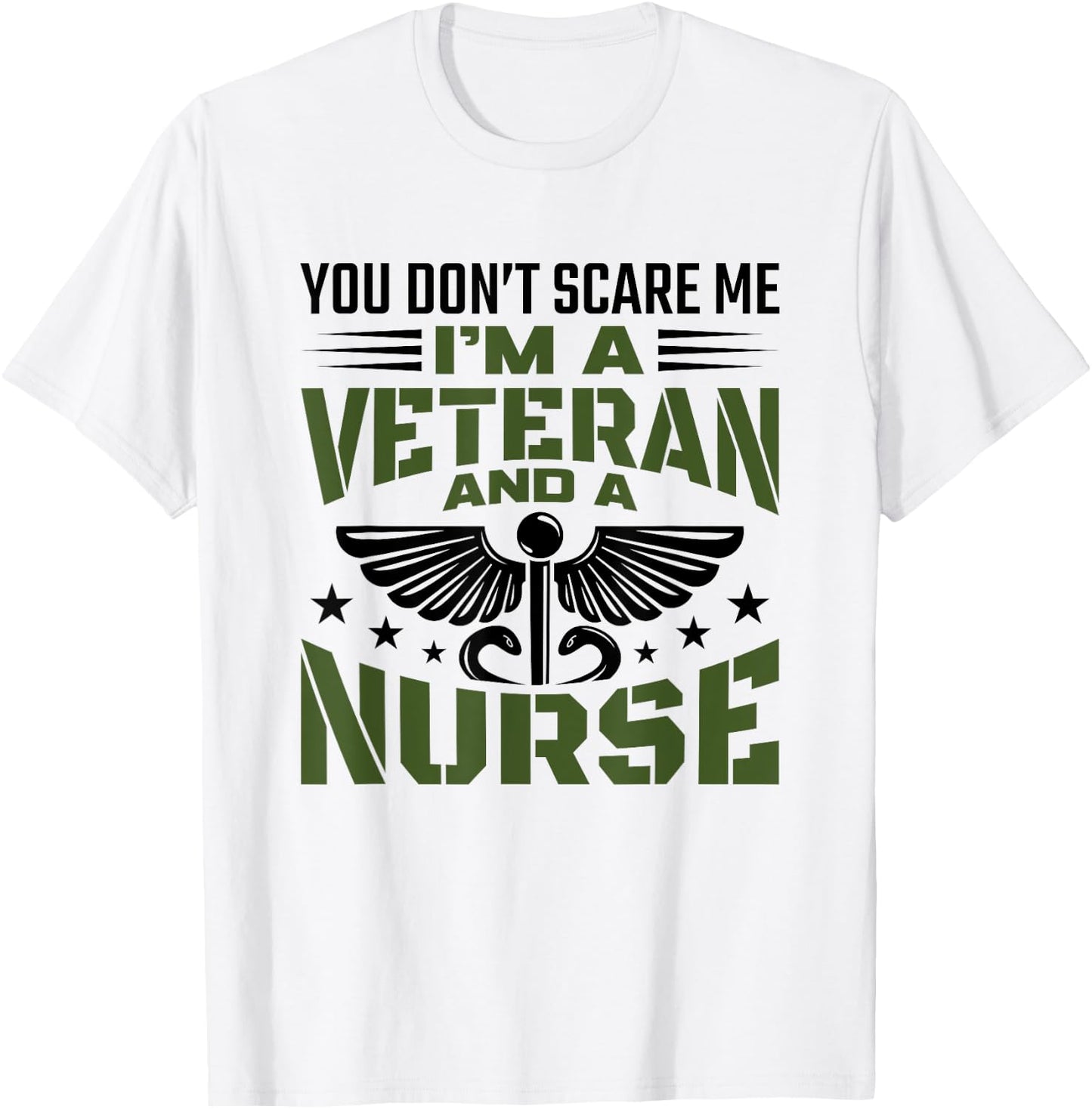 You Don't Scare Me - Veteran Nurse T-Shirt - T-Shirt | White