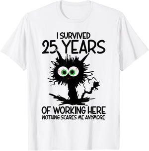 I Survived 25 Years Of Working Here Nothing Scares Me T-Shirt - T-Shirt | White