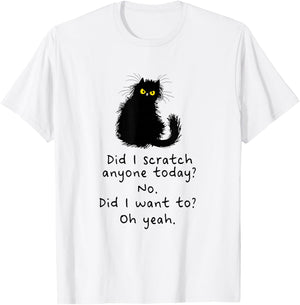 Sarcastic Cat Have I Scratched Anyone Today? Funny Black Cat T-Shirt - T-Shirt | White