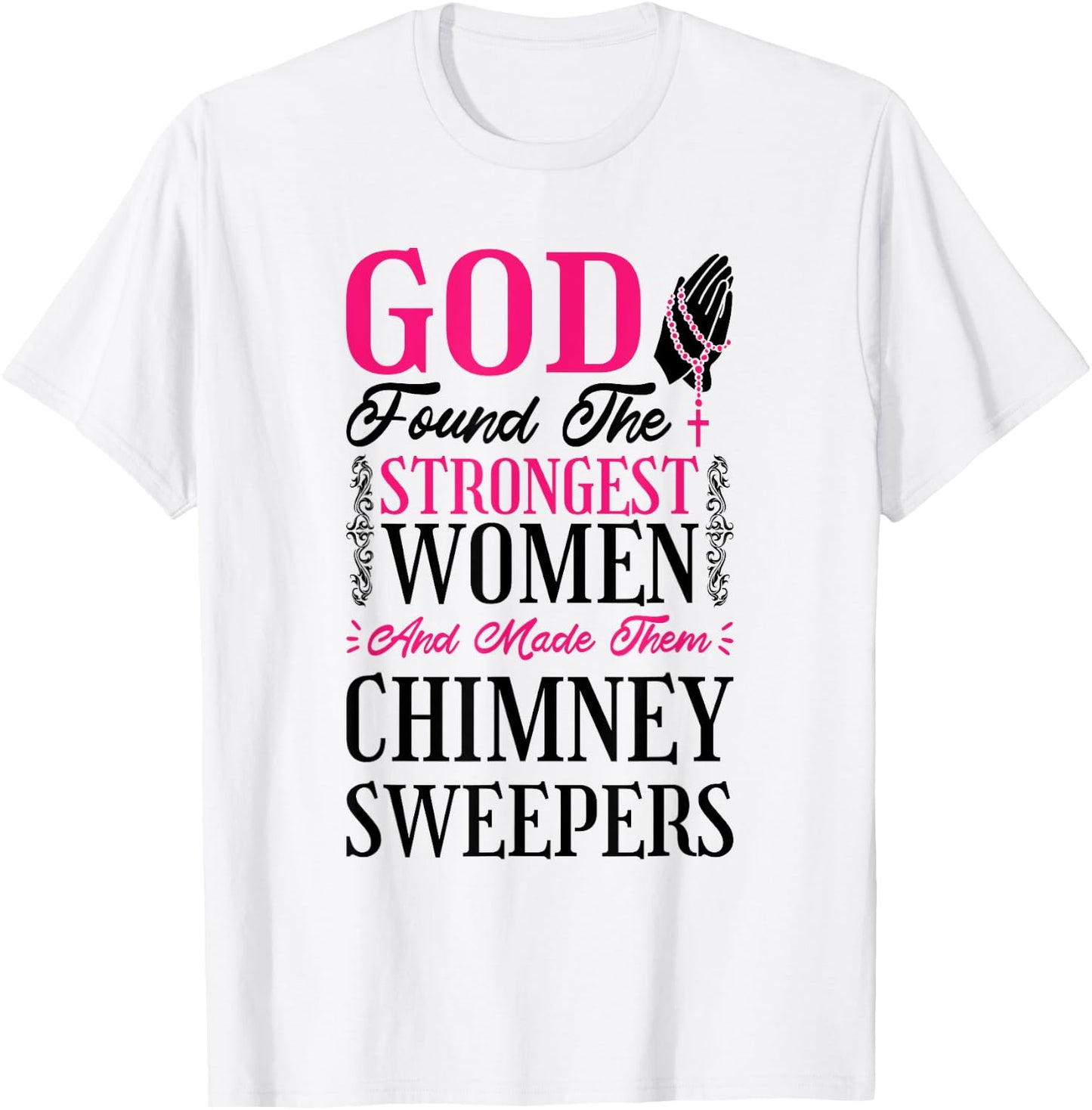 Christian Women Chimney Sweeper and Chimney Sweeping T-Shirt - T-Shirt | White