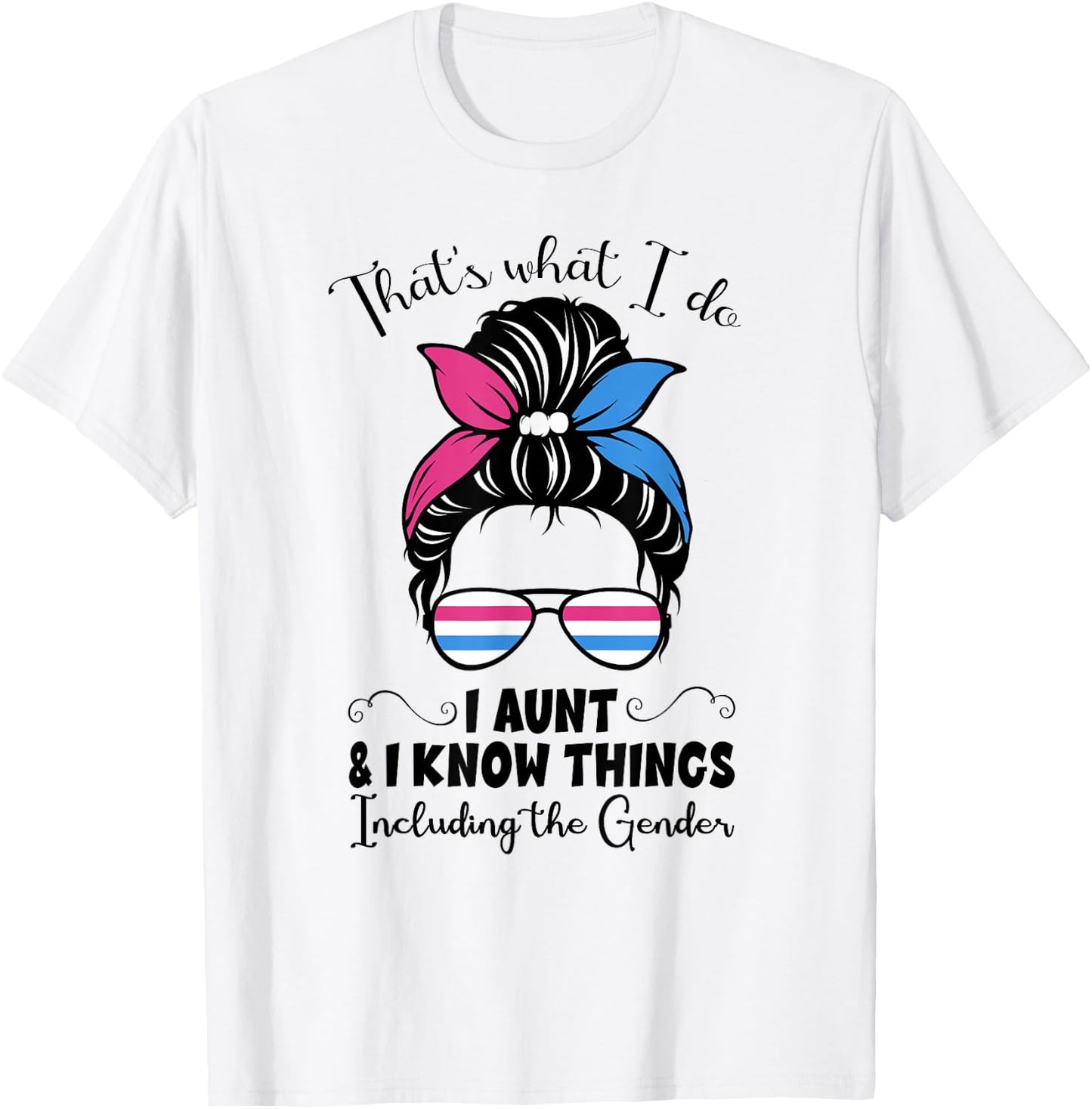 I Aunt and I Know Things Keeper of The Gender Messy Bun Cute Small T-Shirt - T-Shirt | White