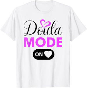 Doula Mode On, Doula T-Shirt - T-Shirt | White