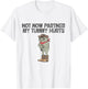 Not Now Partner My Tummy Hurts Funny Quote T-Shirt - T-Shirt | White