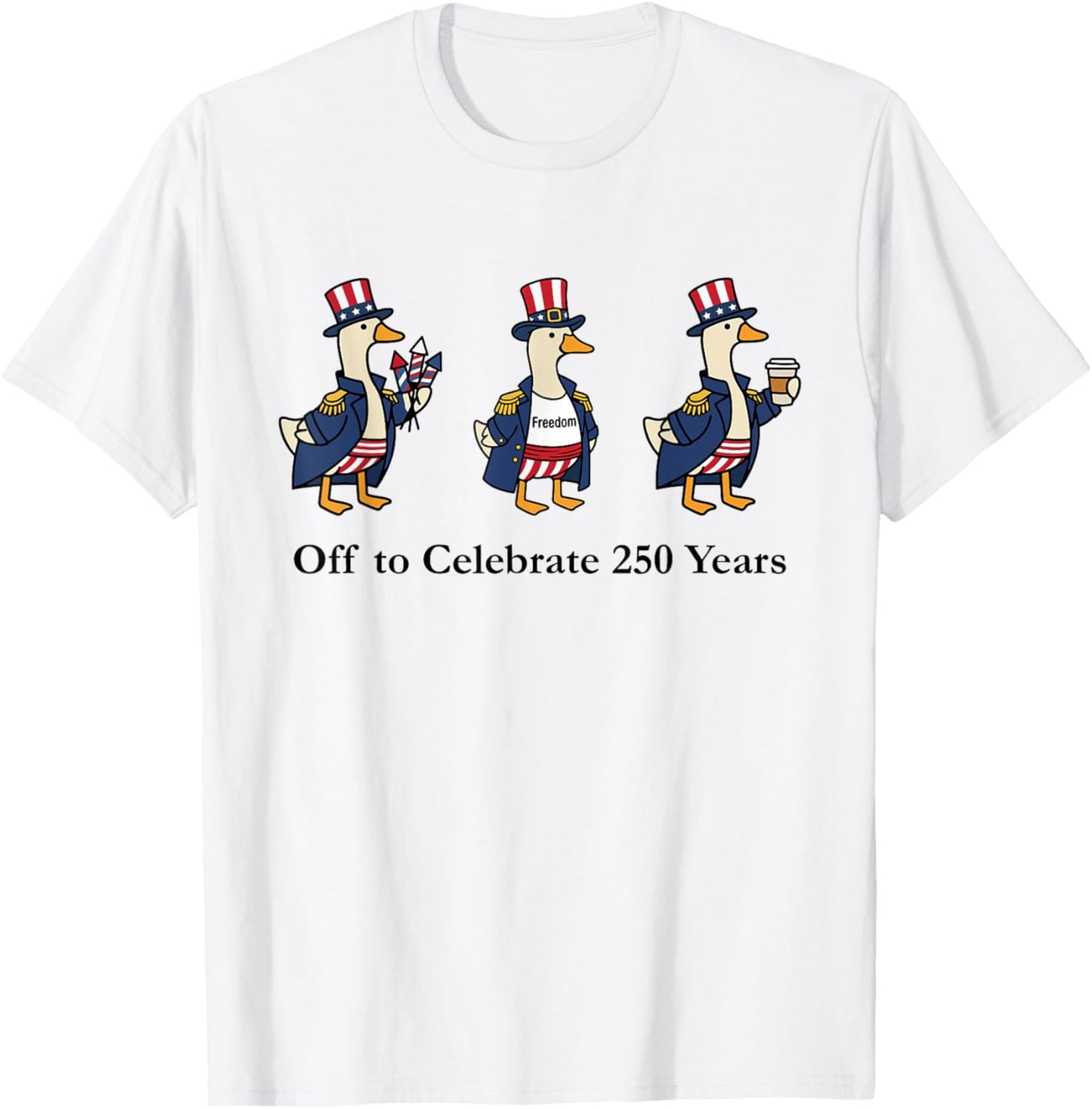 Off to Celebrate 250 Years American 250th Anniversary T-Shirt - T-Shirt | White