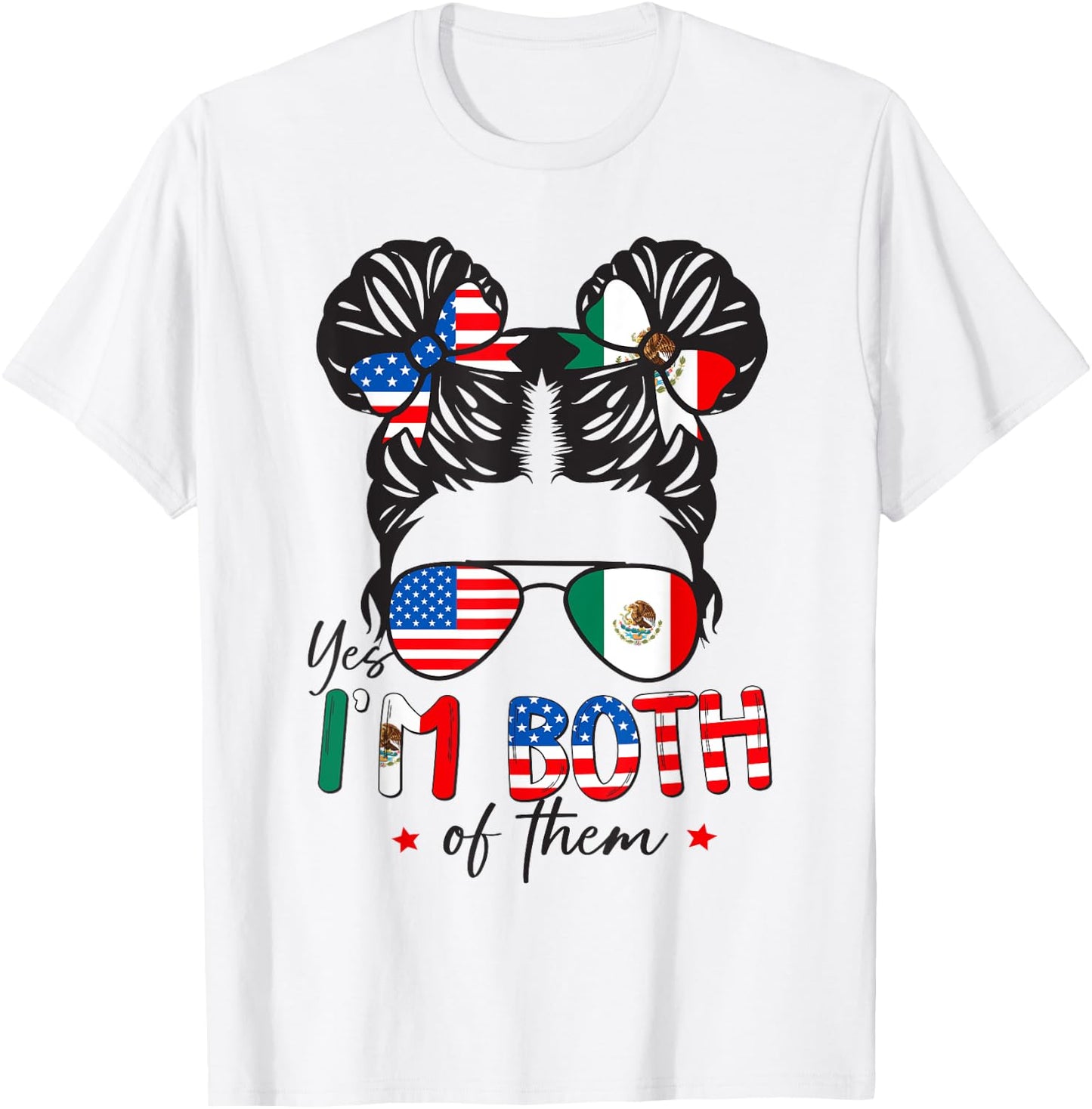 Half Mexican American Yes I'm Both of Them Mexico USA Flag T-Shirt - T-Shirt | White