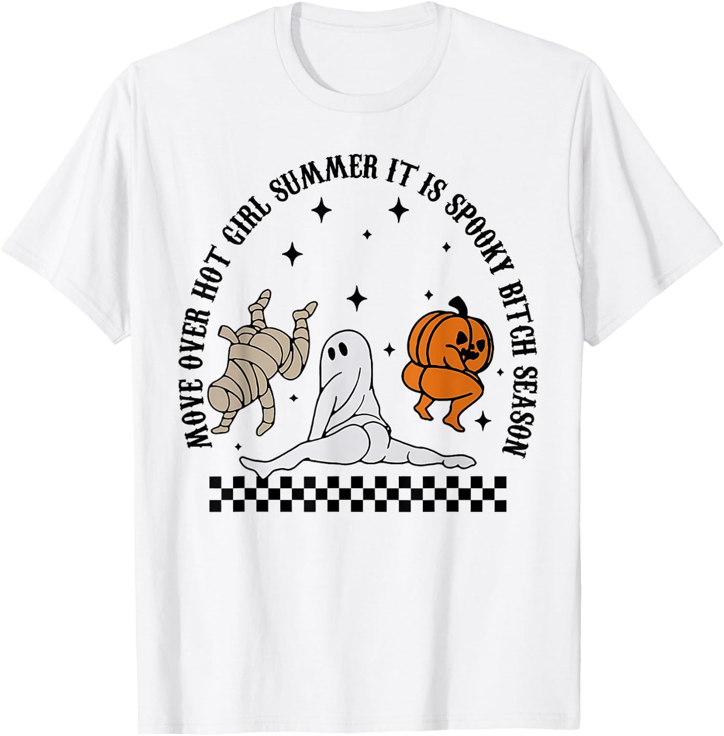 Move Over Hot Girl Summer It's Spooky Bitch Season Halloween T-Shirt - T-Shirt | White