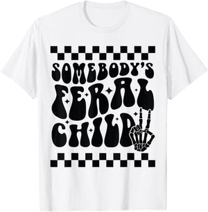 Somebody's Feral Child Toddler Girl and Boy Funny Quotes T-Shirt - T-Shirt | White