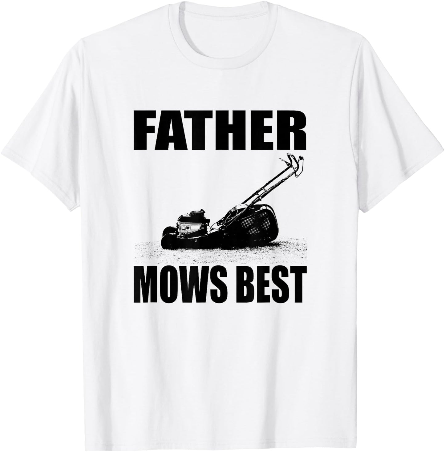 Father Mows Best T-Shirt - T-Shirt | White