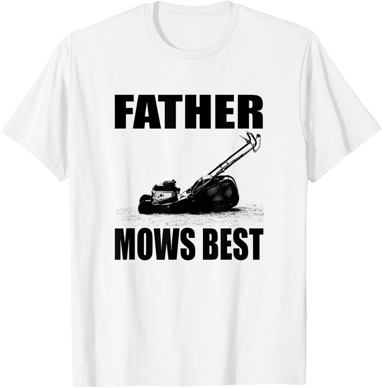Father Mows Best T-Shirt - T-Shirt | White
