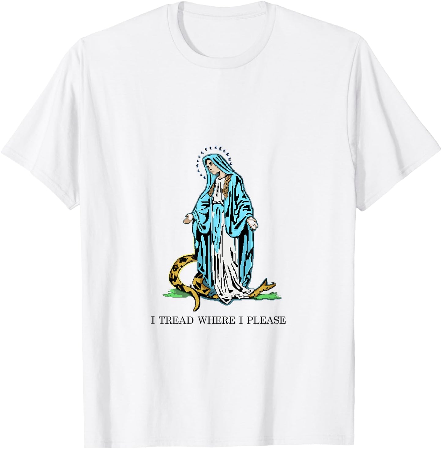 I Tread where I please - Blessed Mother Mary Stomping Snake T-Shirt - T-Shirt | White