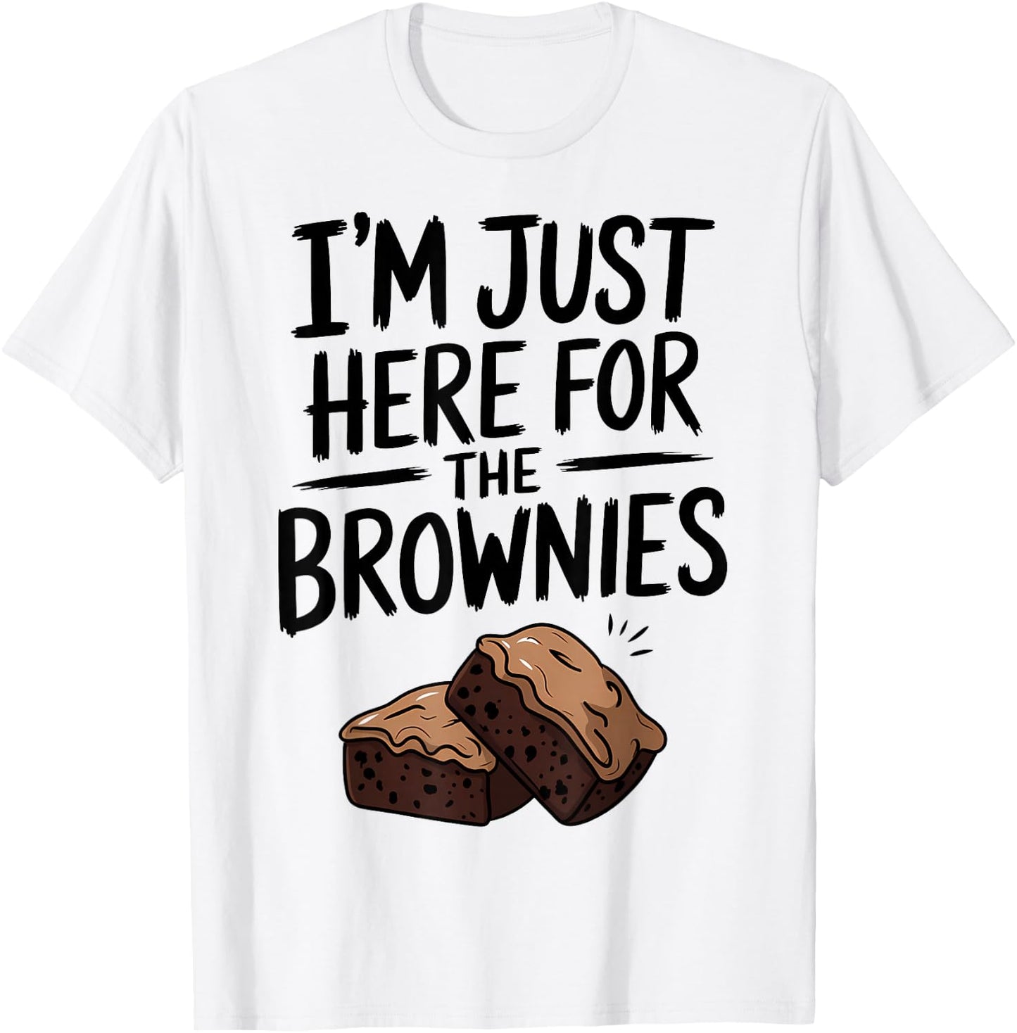 I'm Just Here For The Brownies T-Shirt - T-Shirt | White