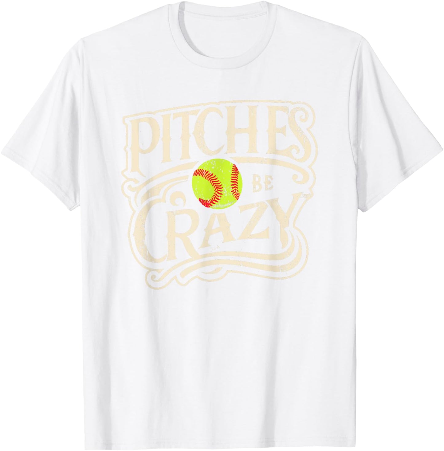 Pitches Be Crazy Softball Pitcher T-Shirt - T-Shirt | White
