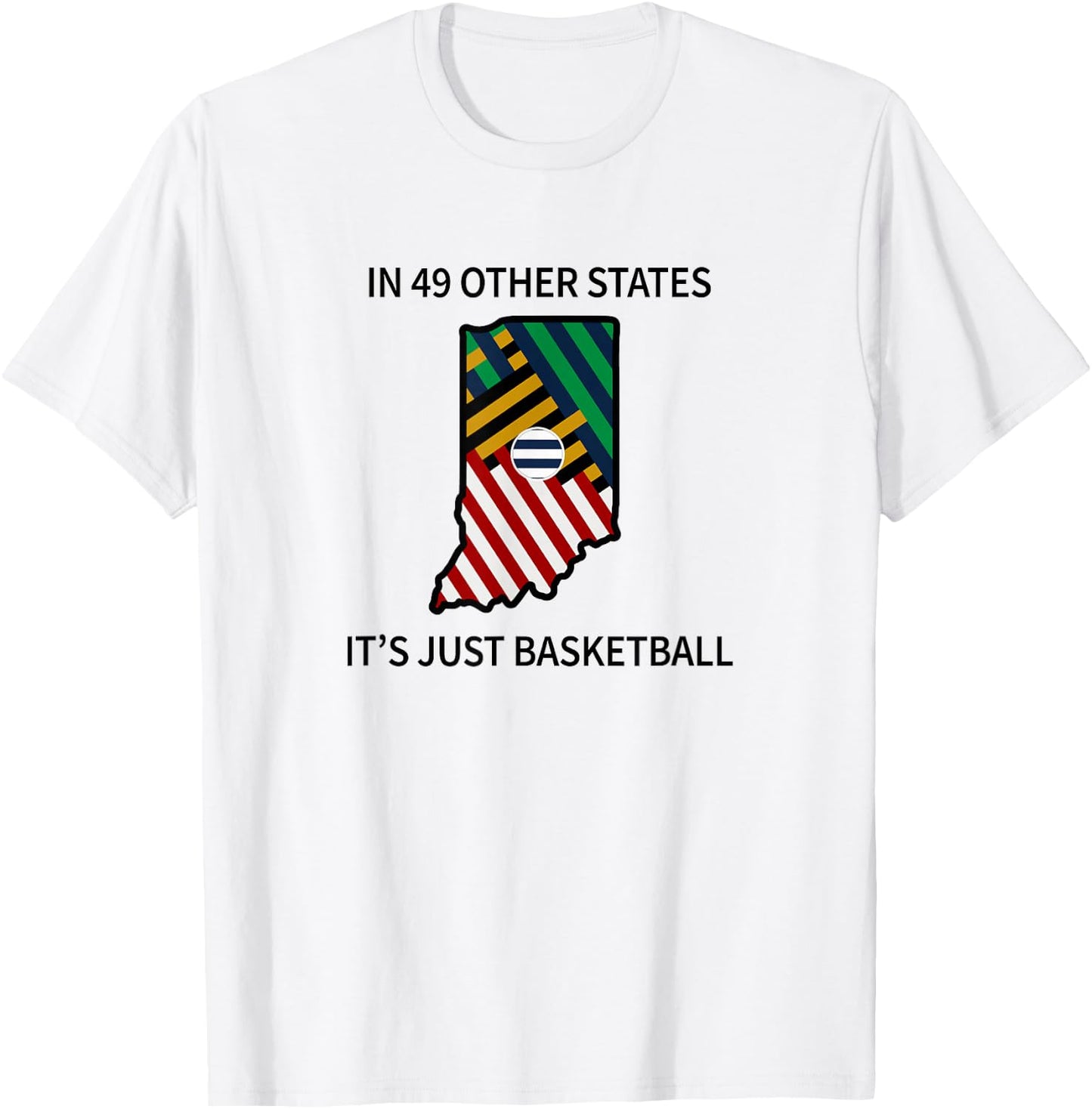 In 49 Other States It's Just Basketball T-Shirt - T-Shirt | White