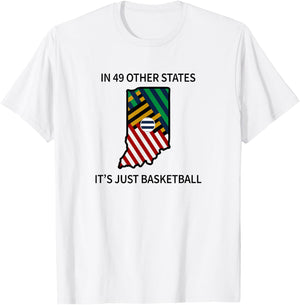 In 49 Other States It's Just Basketball T-Shirt - T-Shirt | White