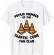 Proud Member Of The Traffic Cone Fan Club Highway Cones T-Shirt - T-Shirt | White
