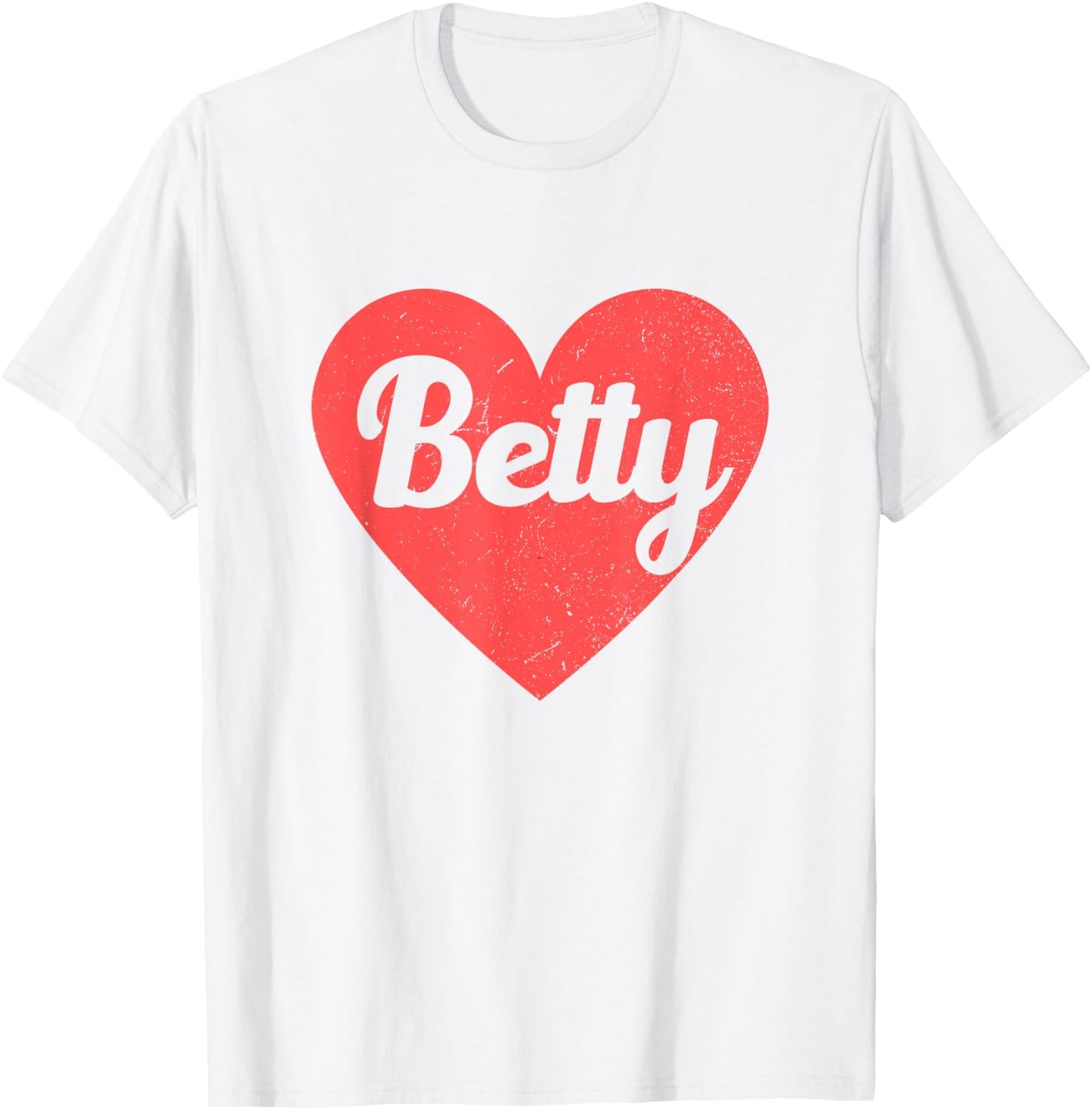 I Heart Betty - First Names And Hearts, I Love Betty T-Shirt - T-Shirt | White