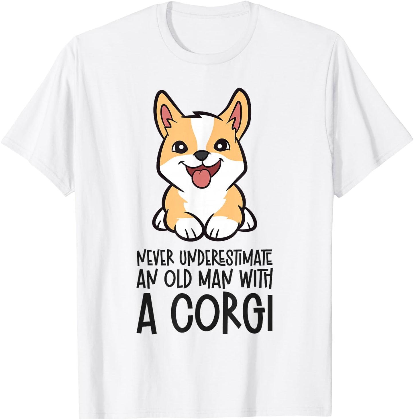 Never Underestimate An Old Man With A Corgi T-Shirt - T-Shirt | White