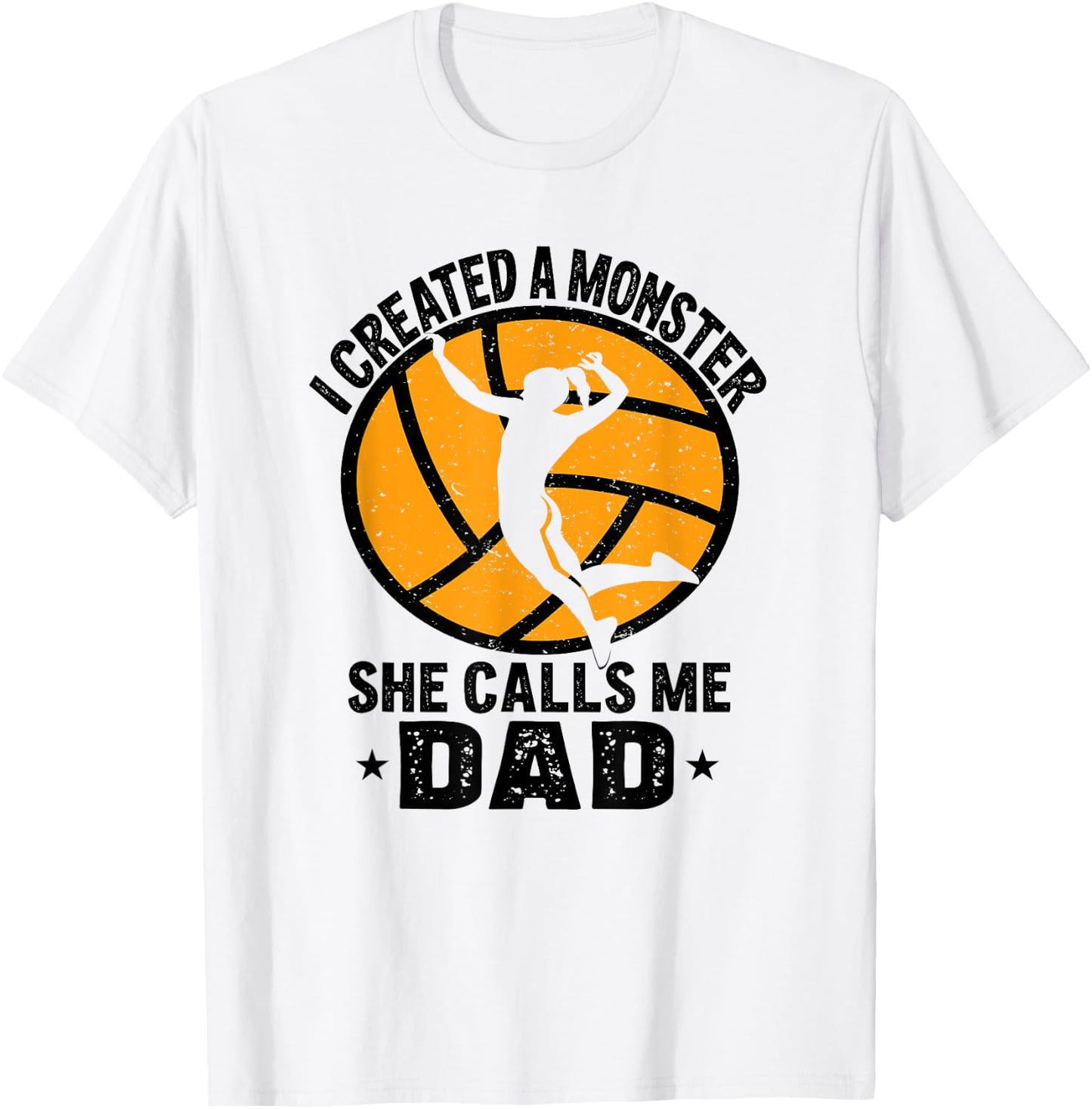 Funny I Created A Monster She Calls Me Dad Volleyball T-Shirt - T-Shirt | White