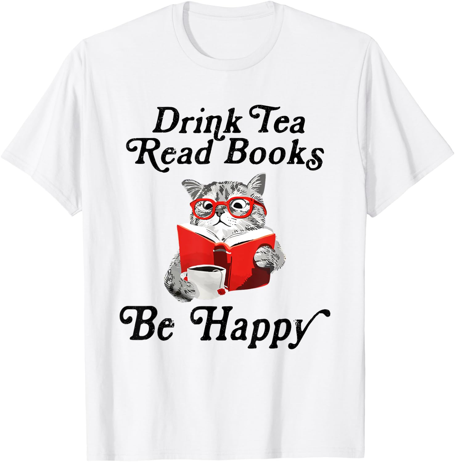 Drink Tea Read Books Be Happy Cute Cat Read Book Teatime T-Shirt - T-Shirt | White
