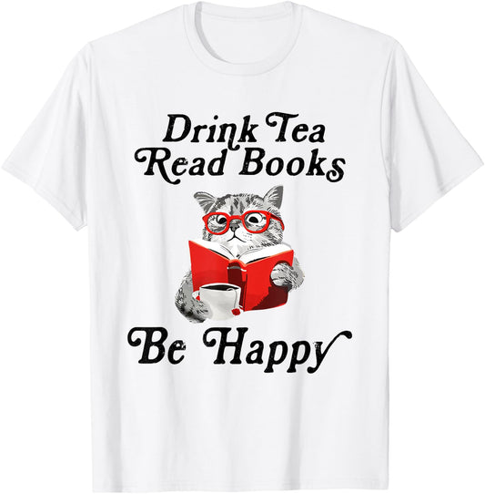 Drink Tea Read Books Be Happy Cute Cat Read Book Teatime T-Shirt - T-Shirt | White
