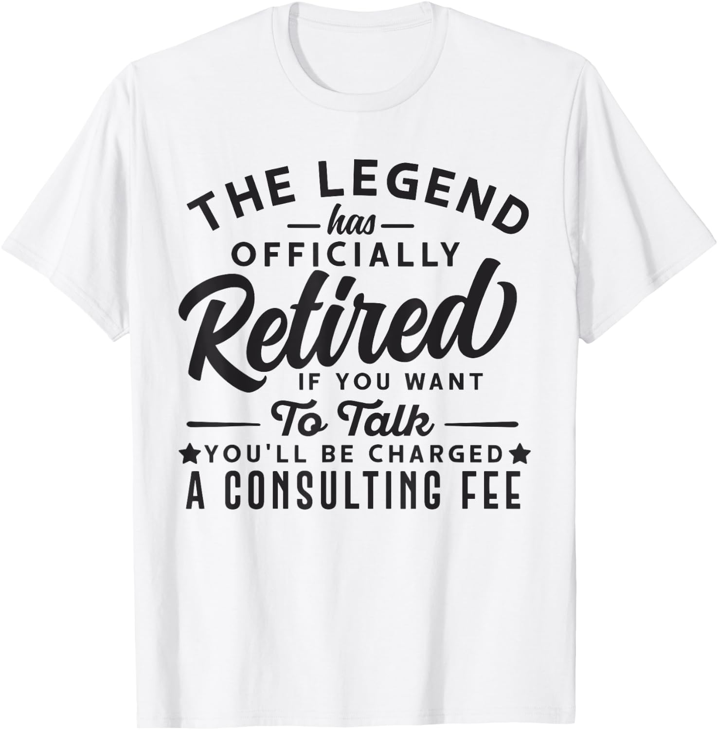 The Legend Has Officially Retired Funny Retirement Men Women T-Shirt - T-Shirt | White