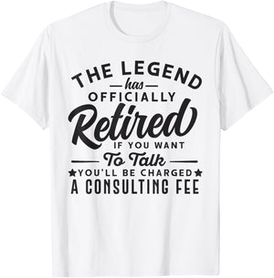 The Legend Has Officially Retired Funny Retirement Men Women T-Shirt - T-Shirt | White