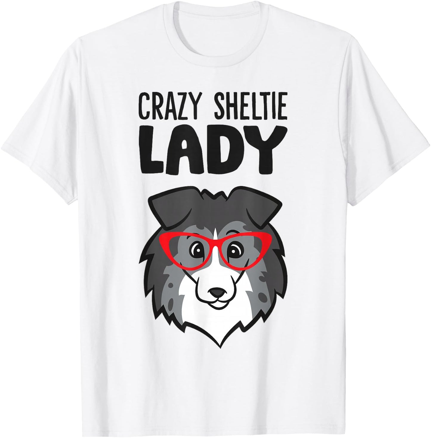 Crazy Sheltie Lady Women Sheltie Dog T-Shirt - T-Shirt | White
