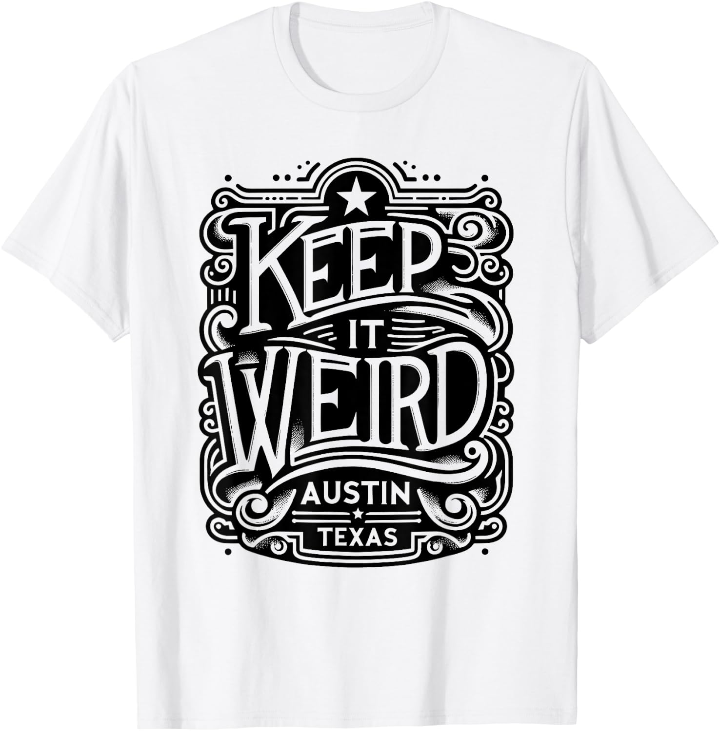 Keep Austin Texas Weird for Austinite T-Shirt - T-Shirt | White