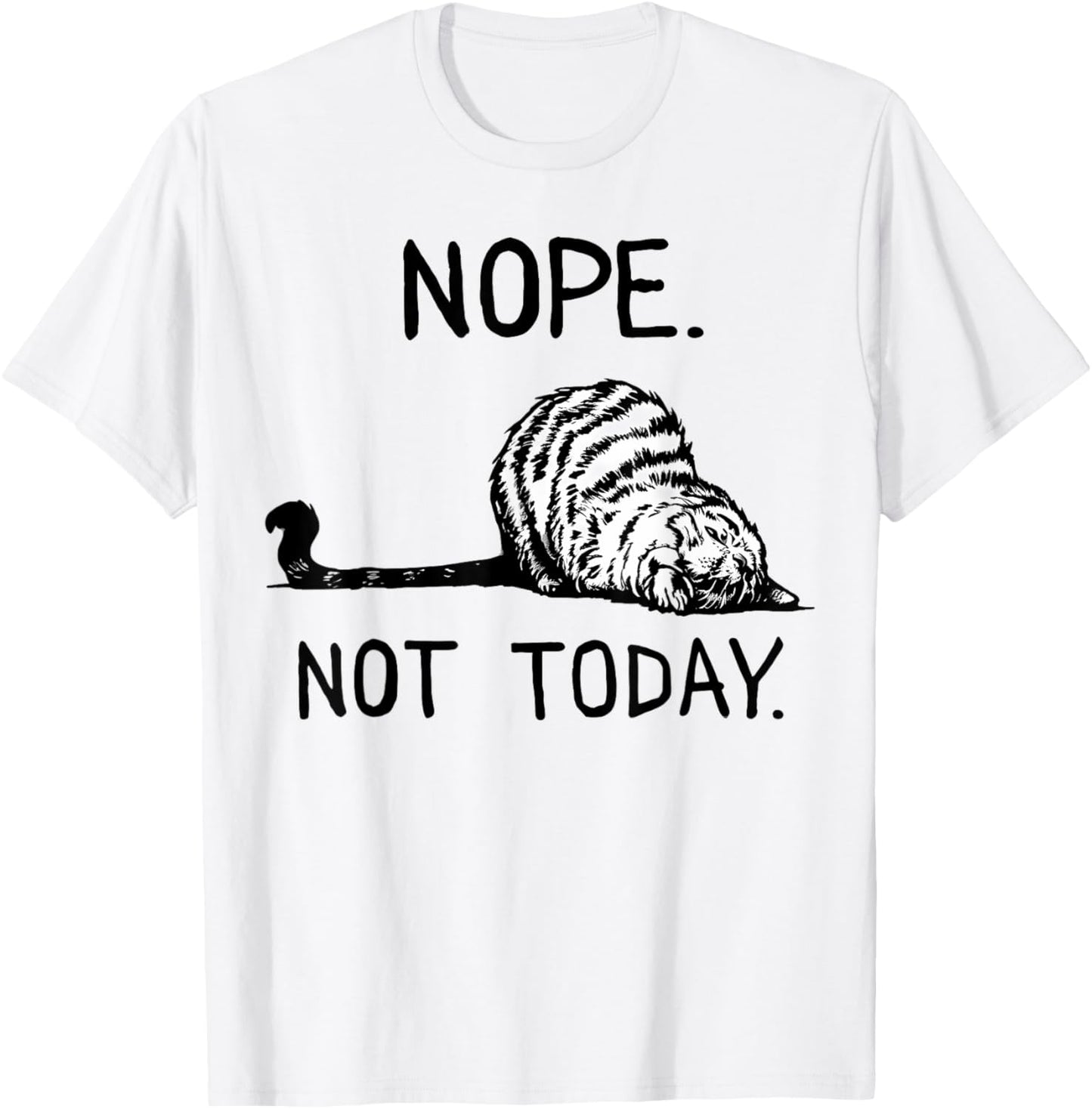 Lazy Cat Nope Not Today Funny Cat Lover Love Cats Funny Cat T-Shirt - T-Shirt | White