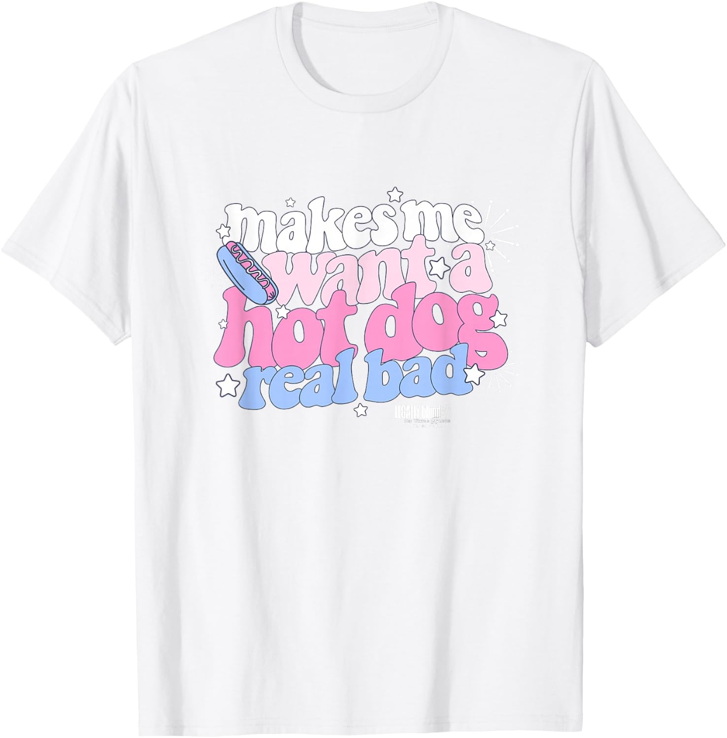 Legally Blonde 2 Makes Me Want a Hot Dog Real Bad Big Logo T-Shirt - T-Shirt | White