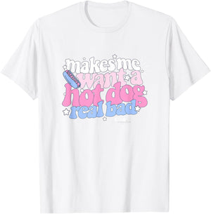 Legally Blonde 2 Makes Me Want a Hot Dog Real Bad Big Logo T-Shirt - T-Shirt | White